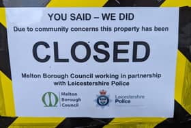A sign where police have closed another Melton property due to anti-social behaviour