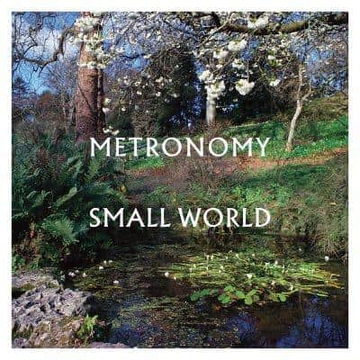 Metronomy (Because Music)
Small World
