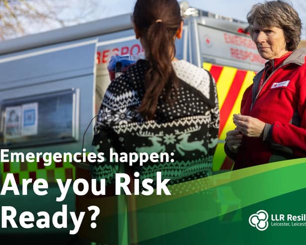 The Local Resilience Forum backs a new government campaign to prepare for risks across Leicester, Leicestershire and Rutland