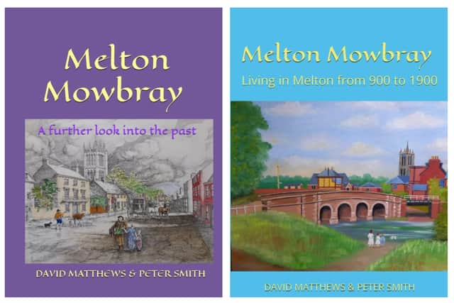The new books published on the history of Melton Mowbray by Peter Smith and David Matthews