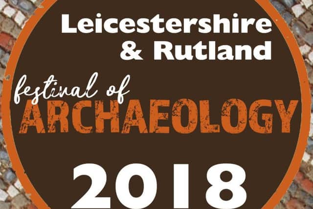 Leicestershire and Rutland Festival of Archaeology PHOTO: Supplied