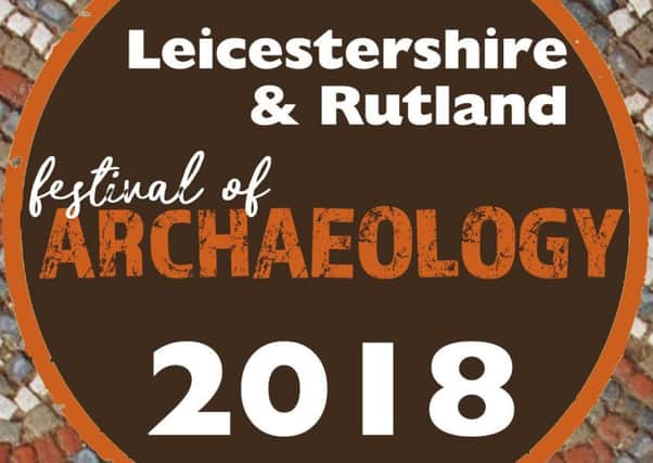 Leicestershire and Rutland Festival of Archaeology PHOTO: Supplied