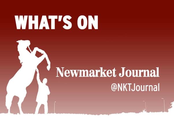 Latest what's on news from the Newmarket Journal, newmarketjournal.co.uk, @nktjournal on Twitter